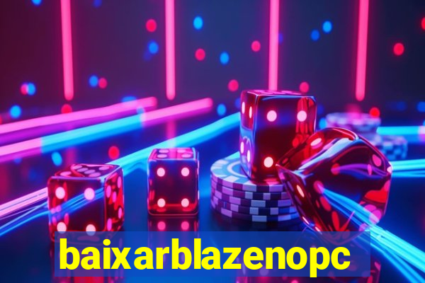 baixarblazenopc