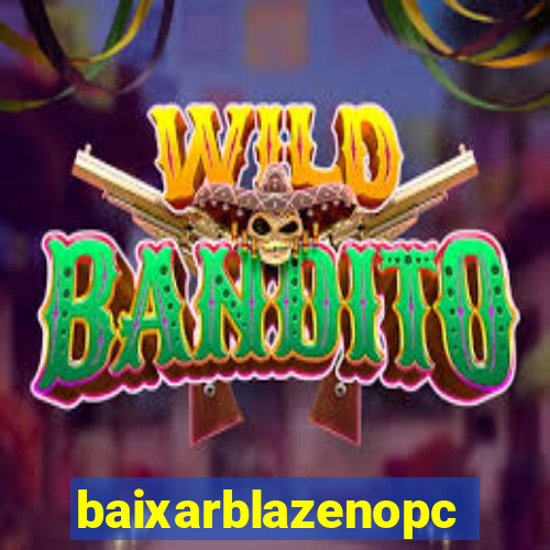 baixarblazenopc