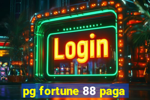 pg fortune 88 paga