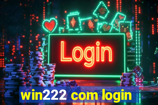 win222 com login