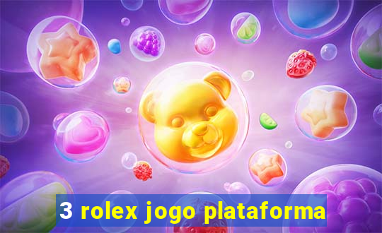 3 rolex jogo plataforma