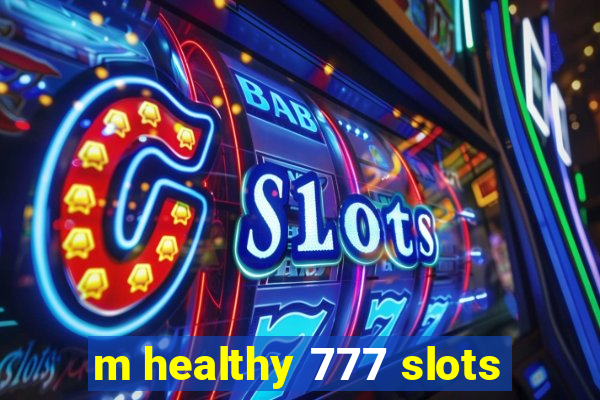 m healthy 777 slots