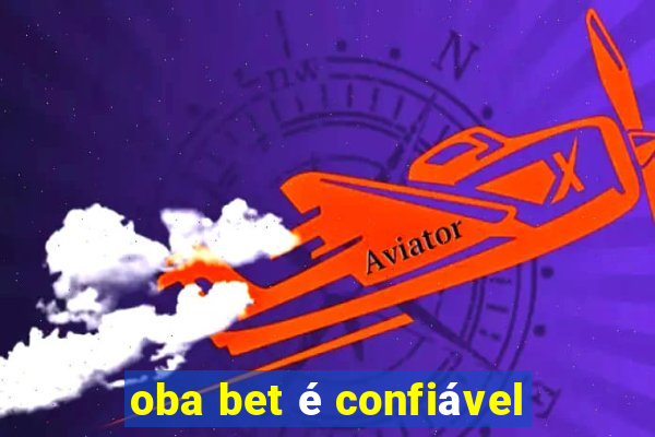 oba bet é confiável