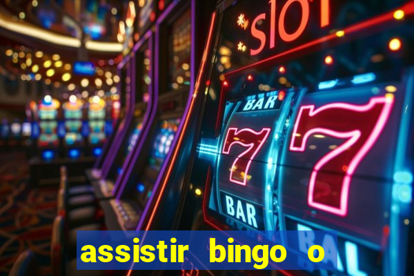 assistir bingo o rei das manhas filme completo dublado