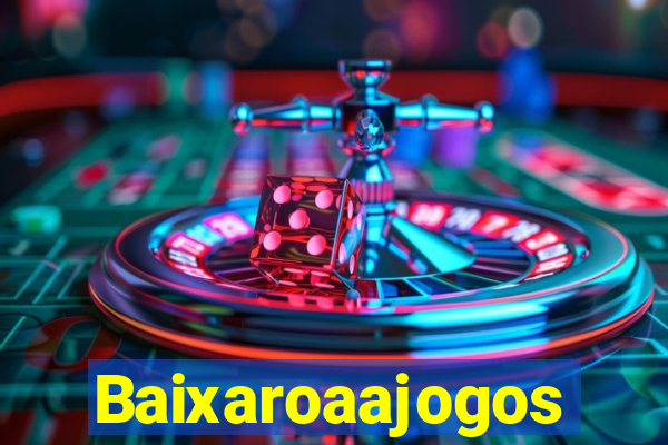 Baixaroaajogos