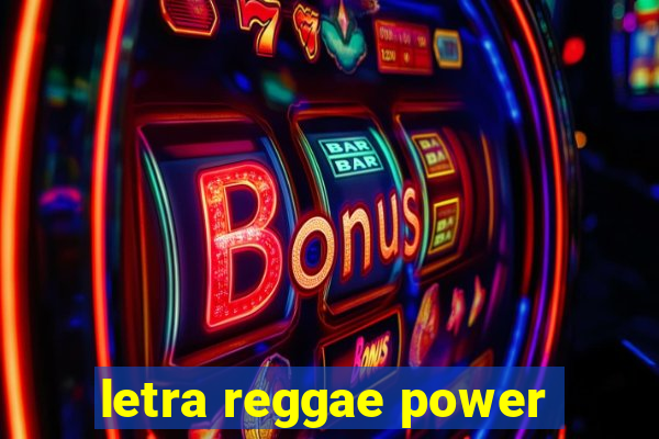 letra reggae power