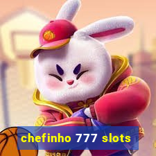 chefinho 777 slots