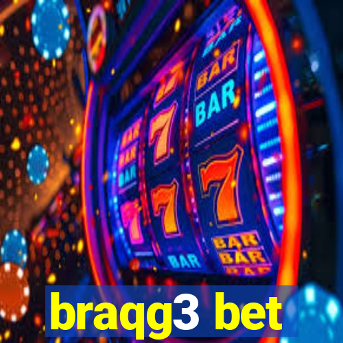 braqg3 bet