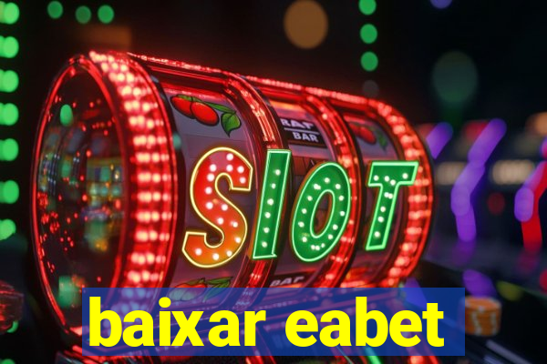 baixar eabet