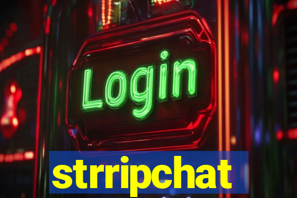 strripchat