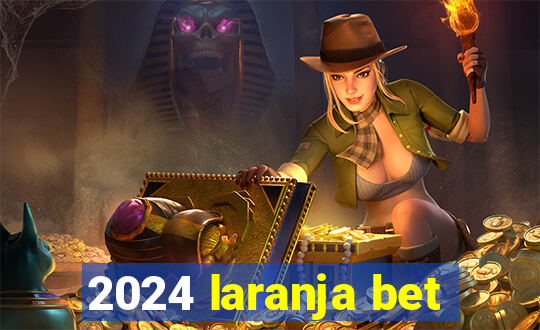 2024 laranja bet