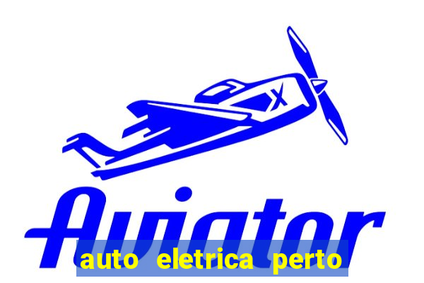 auto eletrica perto de mim