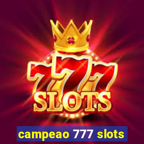 campeao 777 slots