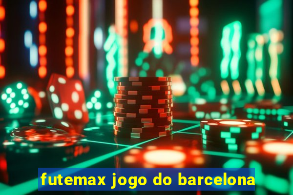 futemax jogo do barcelona