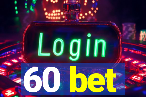 60 bet