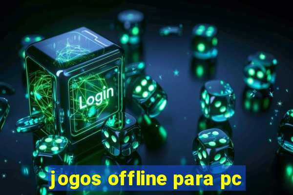 jogos offline para pc