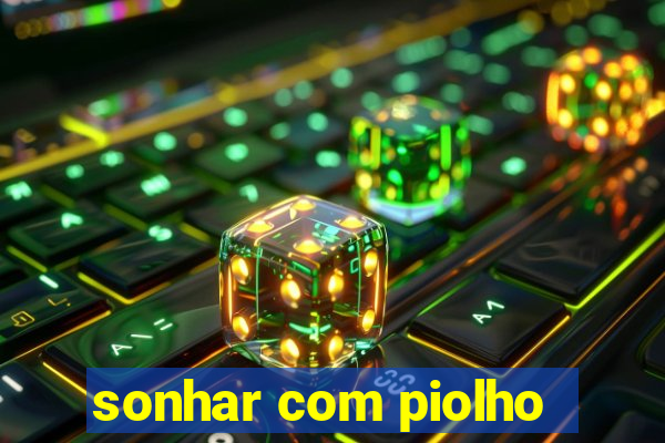 sonhar com piolho