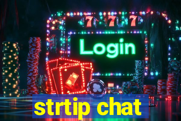 strtip chat