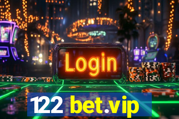 122 bet.vip