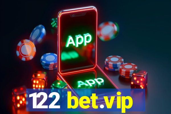 122 bet.vip