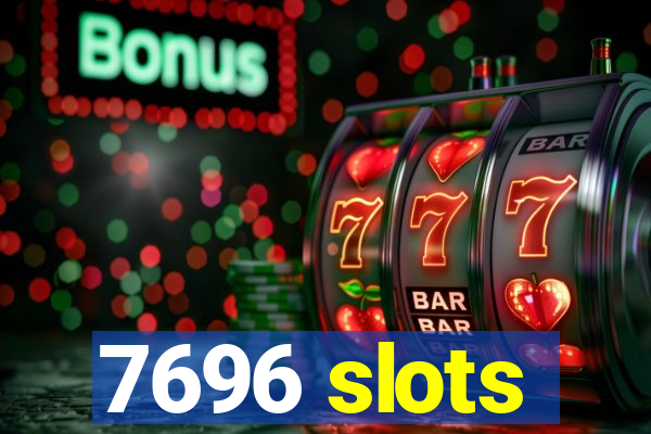 7696 slots