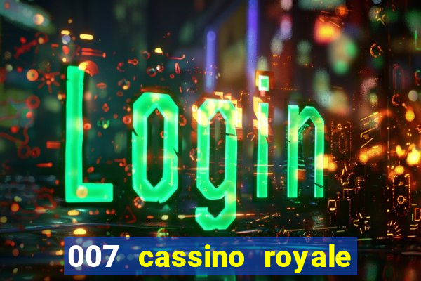 007 cassino royale filme completo dublado youtube