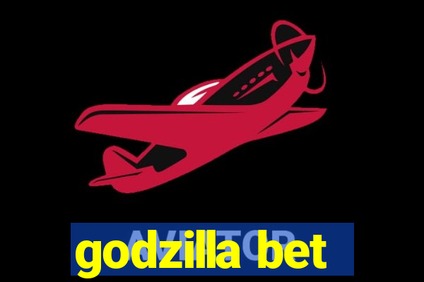 godzilla bet