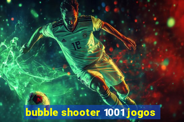 bubble shooter 1001 jogos