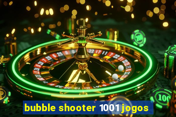 bubble shooter 1001 jogos