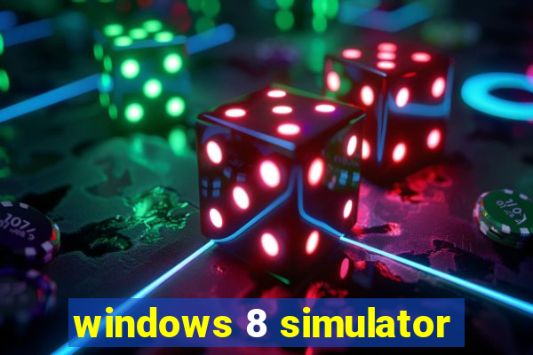 windows 8 simulator