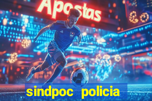 sindpoc policia civil bahia