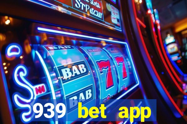 939 bet app download apk