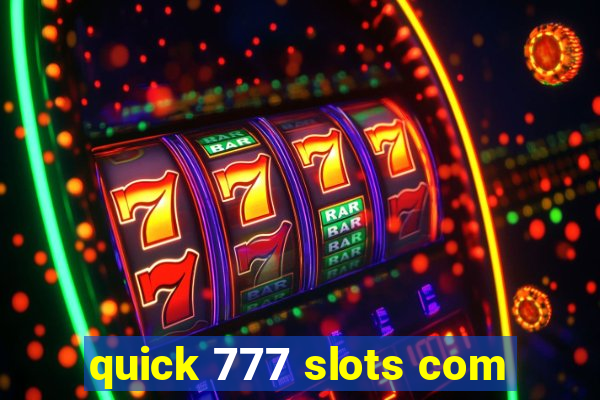 quick 777 slots com