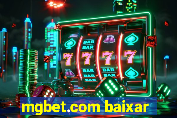 mgbet.com baixar