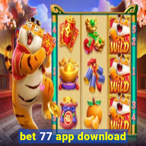 bet 77 app download