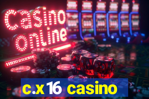 c.x16 casino