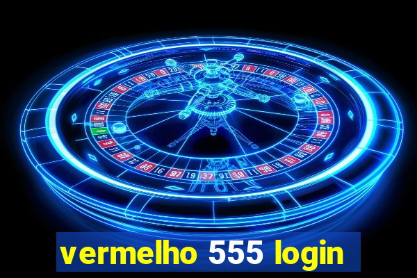 vermelho 555 login