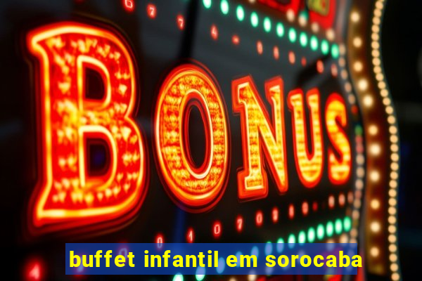 buffet infantil em sorocaba