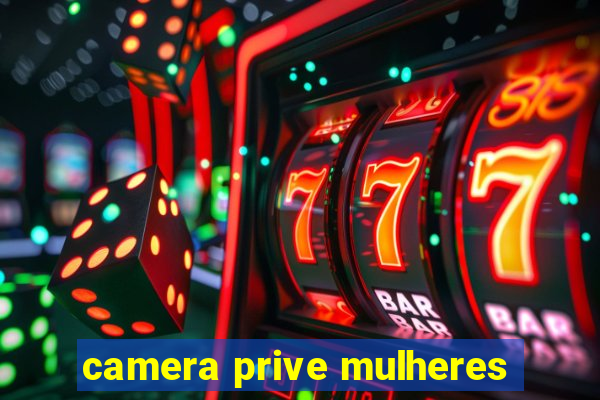 camera prive mulheres