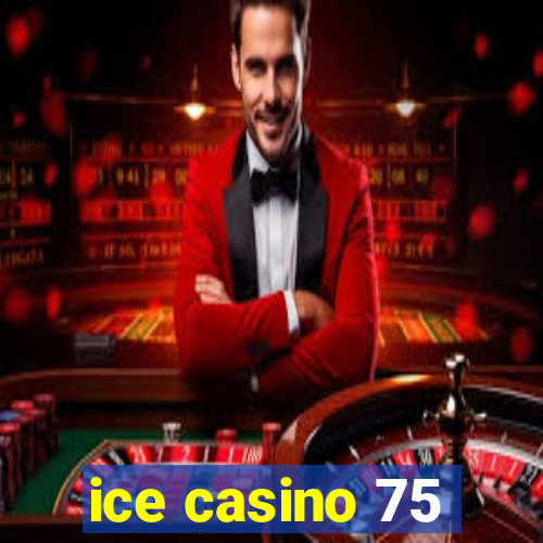 ice casino 75