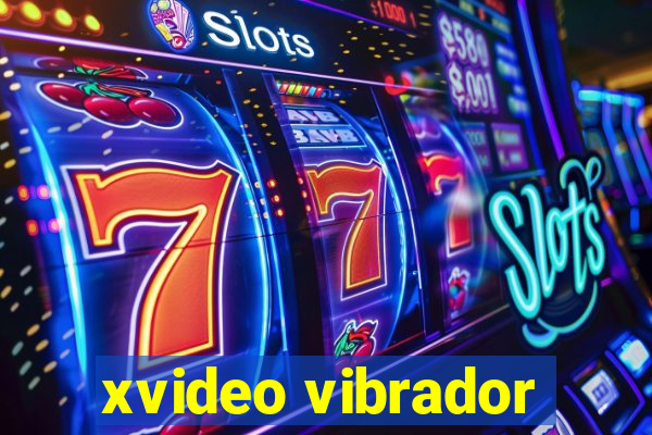 xvideo vibrador