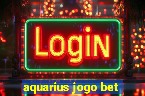 aquarius jogo bet