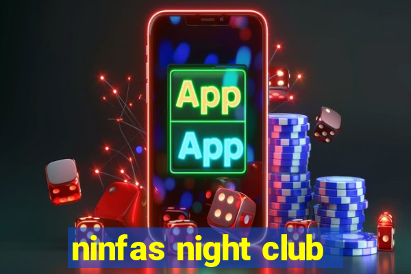 ninfas night club