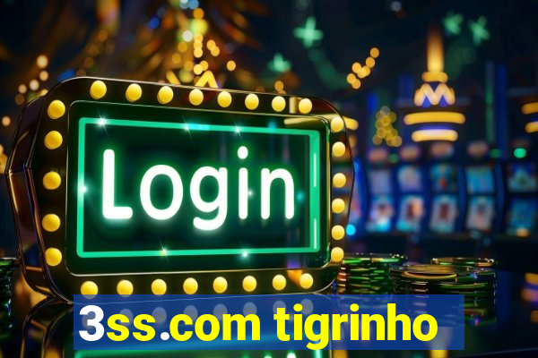 3ss.com tigrinho