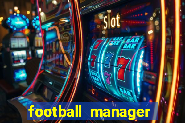 football manager 2021 touch 21.4.0 apk