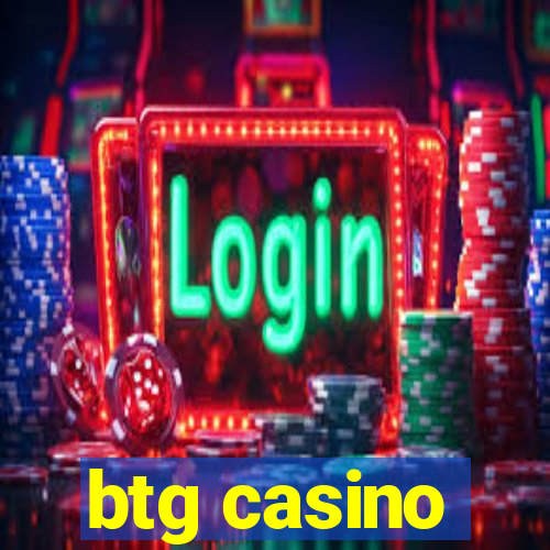 btg casino