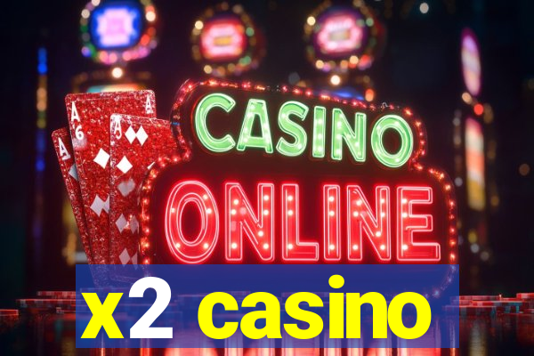 x2 casino