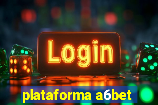 plataforma a6bet