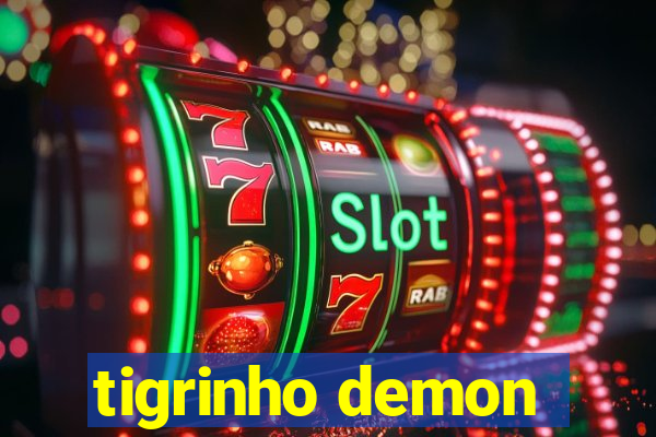 tigrinho demon