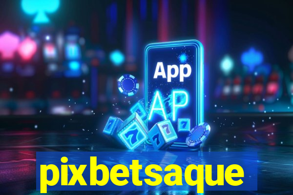 pixbetsaque